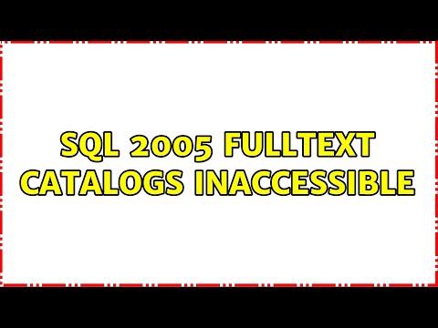 sql 2005 fulltext catalogs inaccessible (2 Solutions!!)