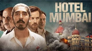 Hotel Mumbai | Full Movie | Dev Patel,Anupam Kher,Nazanin Boniadi | Hotel Mumbai Movie Review & Fact
