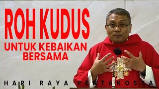 HARI RAYA PENTAKOSTA | ROMO EKO WAHYU OSC 'Roh Kudus untuk kepentingan bersama'