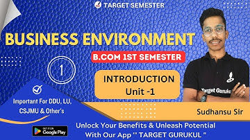 Introduction Of Business Environment introduction |unit-1| B.Com 1st Semester Exam | DDU, CSJMU, MSU