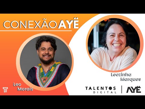 🟠 CONEXÃO AYË: Leo Morais entrevista Leozinha Marques - AYË | Talentos Produções