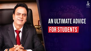 Ultimate Advice For Students By J C Chaudhry Habits That Will Make You Crack Any Competitive Exams