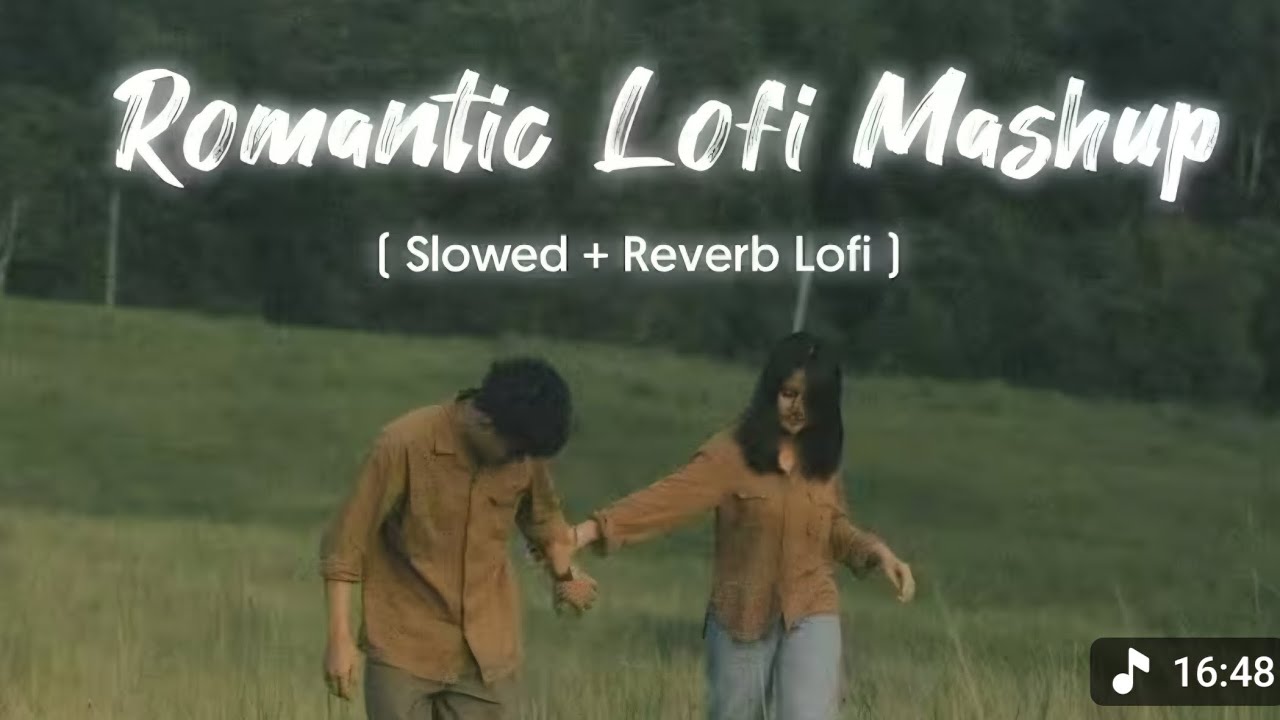 Romantic lofi Mashup (Slowed +reverb) 