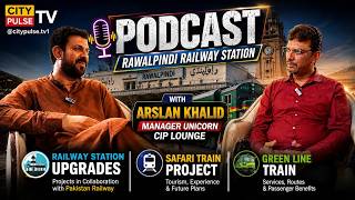 Arslan Khalid Manager CIP Lounge |Trains Future Plans | SRS with City Pulse tv (Full podcast)