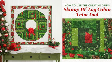 How to Use the Creative Grids Skinny 10” Curvy Log Cabin Trim Tool | Shabby Fabrics