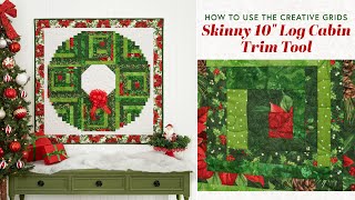 How to Use the Creative Grids Skinny 10” Curvy Log Cabin Trim Tool | Shabby Fabrics
