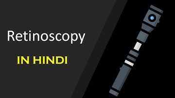 RETINOSCOPY PART1 | IN HINDI | How to do retinoscopy | Static retinoscopy |Fundamentalsofretinoscopy