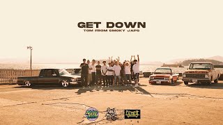 TOM - Get down （prod.DJ AP）【Official Music Video】