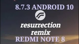RESURRECTION REMIX 8.7.3  | ANDROID 10 |  REDMI NOTE 8.