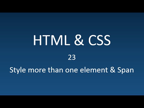 HTML & CSS - 23 - Style more than one element & Span