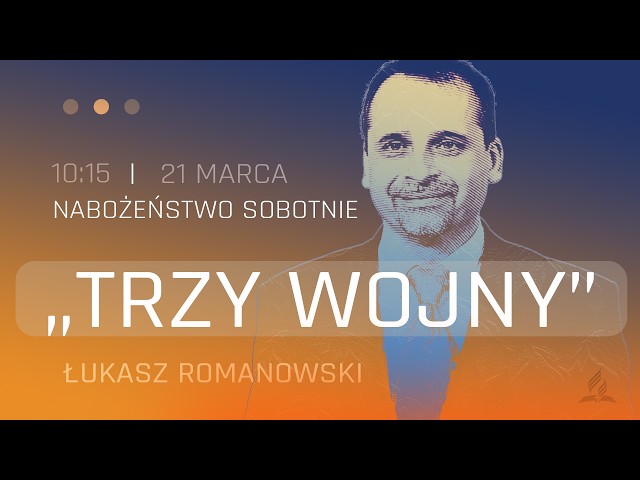Nabożeństwo | Trzy wojny | Łukasz Romanowski | 21.03.2026