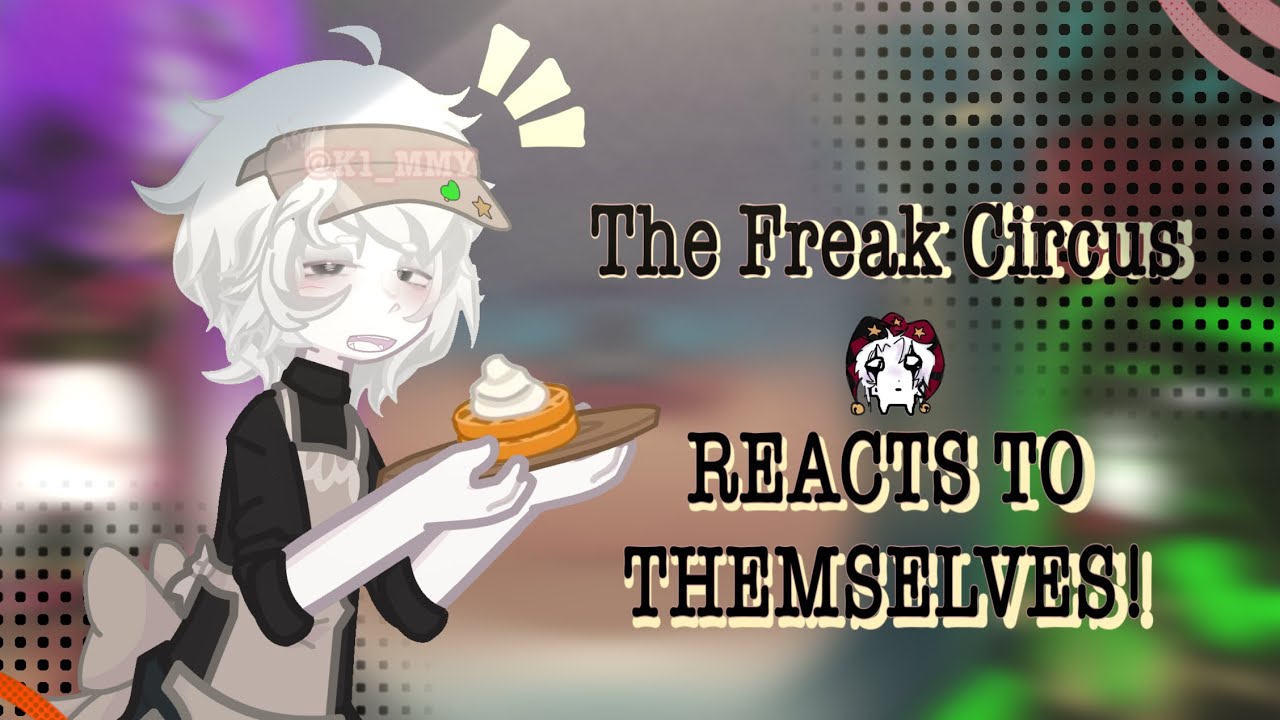 [TFC] || The freak circus react to themselves! || 2X Speed || 1/1 ||