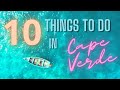 Top 10 things to do when traveling to Cape Verde on vacation or holiday.