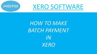 how to make batch payment in Xero | bulk payment in Xero | Xero tutorial #xero #xerotutorial
