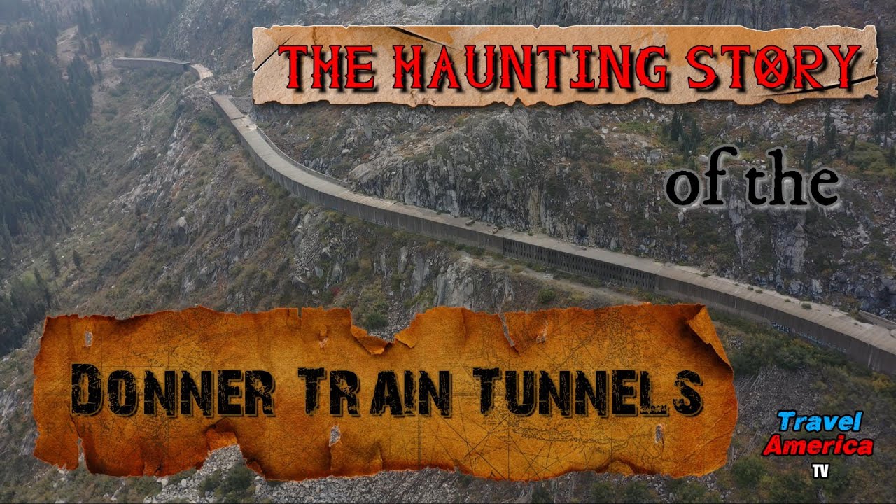 Donner Train Tunnels - The Haunted Story - YouTube