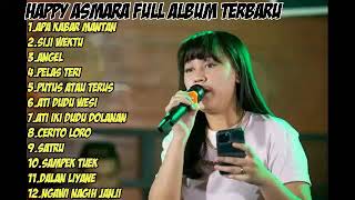 FULL ALBUM Happy Asmara TERBARU .. Enak di dengar dan TERBAIK