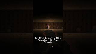 DAY 56 of Trying to Beat Terraria Doing One Thing A Day  #terraria  #shorts