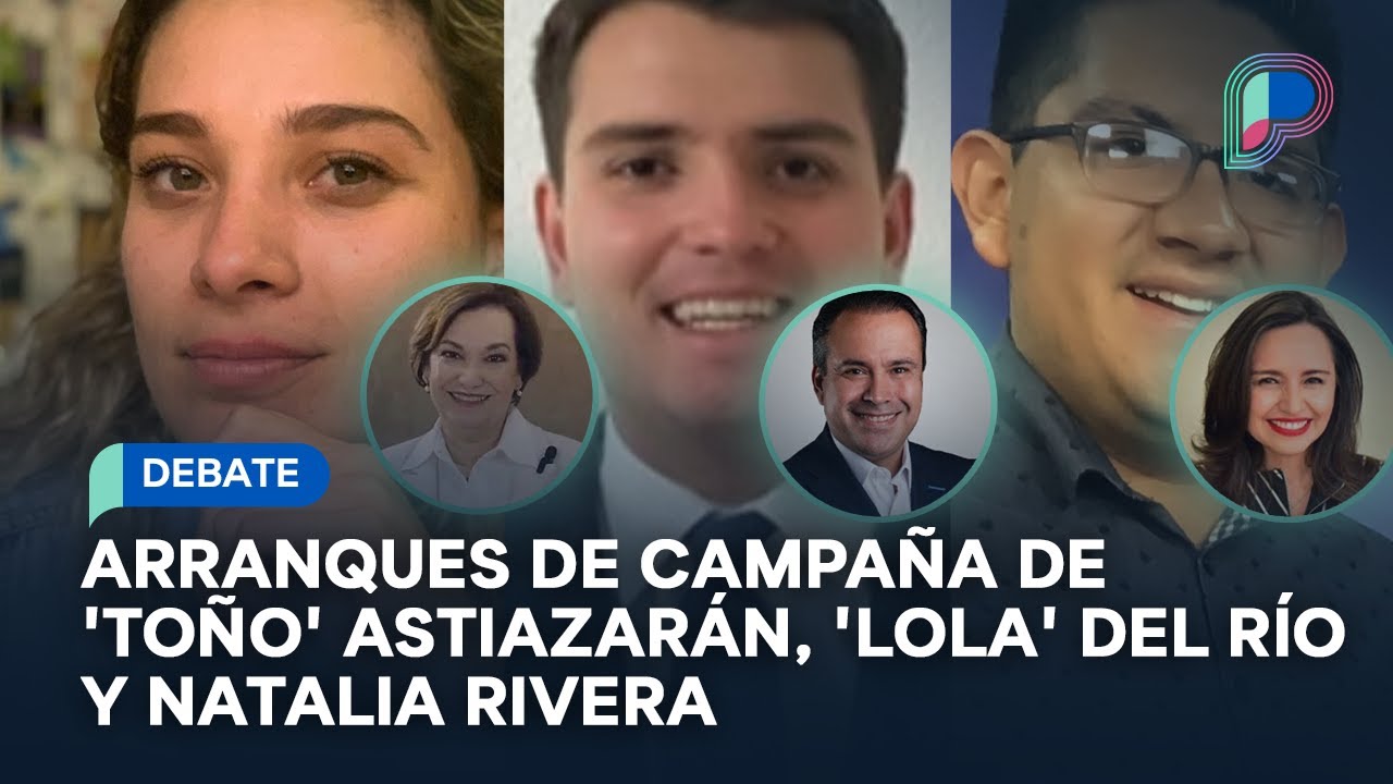 Debate intenso por arranques de campaña de 'Toño' Astiazarán, 'Lola' del Río y Natalia Rivera en HMO
