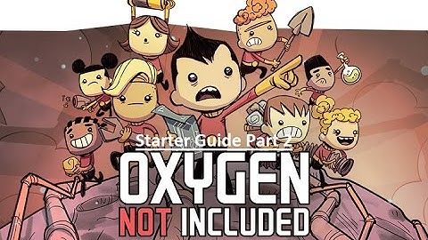 Oxygen Not Included Thermal Upgrade version Tips 2nd batch