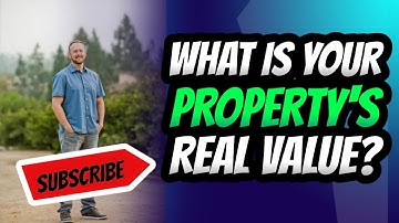 How to Determine the True Value of your Property