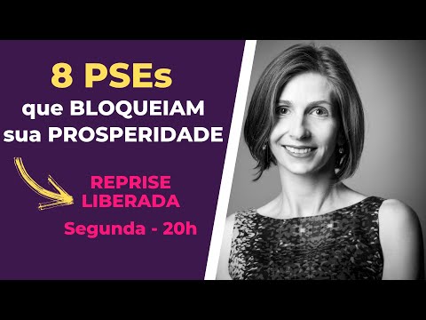 AULA: Os 8 PSEs que TRAVAM a sua PROSPERIDADE [reprise] - AULA: Os 8 PSEs que TRAVAM a sua PROSPERIDADE [reprise]
