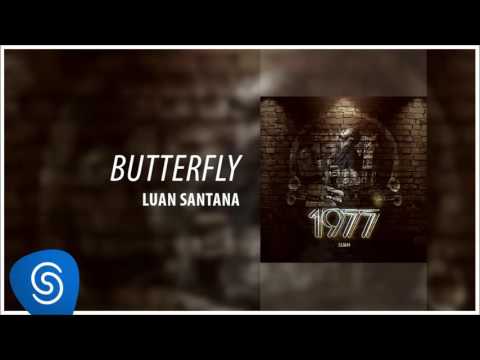 Luan Santana - Butterfly (1977 - Áudio Oficial)
