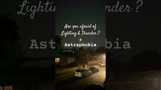 Afraid Of Thunder & Lightning? Astraphobia