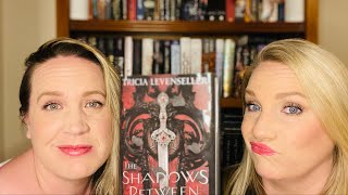 THE SHADOWS BETWEEN US | NON-SPOILER/SPOILER REVIEW | by Tricia Levenseller | We have much to say...