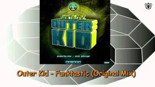 Outer Kid - Funktastic (Original Mix) ~ UNISONKHZ