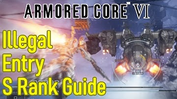 Armored Core 6 illegal entry S rank guide / walkthrough, tips and tricks
