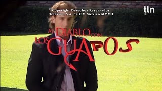 De Que Te Quiero Te Quierosalida Extendida Al Diablo Con Los Guapos Entrada Tlnovelas 2025