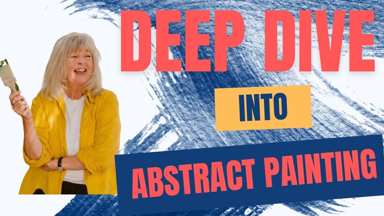 Deep Dive Into The World Of Abstract Painting: Unleash Your Creativity