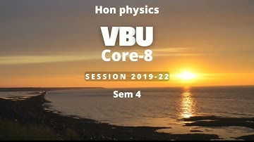 Vbu previous year question paper session 2019-22 core -8 ! hon physics sem -4 ! vbu university