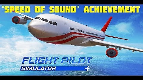 Flight Pilot Simulator - Speed of Sound achievement