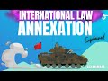 Annexation of territory international Law simplified