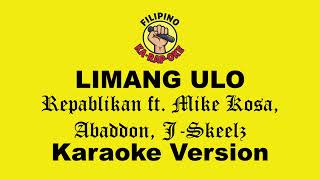 Limang Ulo - Repablikan feat. Mike Kosa, Abaddon, & J-skeelz (Karaoke Version)