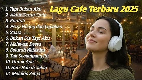 Lagu Cafe Akustik Terbaru 2025 #musikcafe