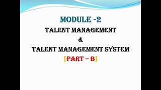TALENT AND KNOWLEDGE MANAGEMENT - MODULE 2 [PART B]