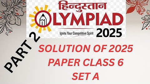 CLASS 6 SET A HINDUSTAN OLYMPIAD PAPER 2025 SOLUTION.#hindustanolympiad2025 #CLASS6 #solution #howto