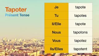 How To Conjugate Tapoter To Tap In Présent Tense.
