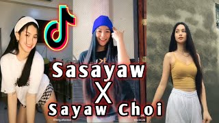 Sasayaw X Sayaw choy Tiktok Compilation Girls Edition| Tiktok dance Challenge