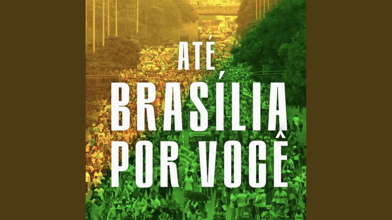Até Brasília Por Vocês