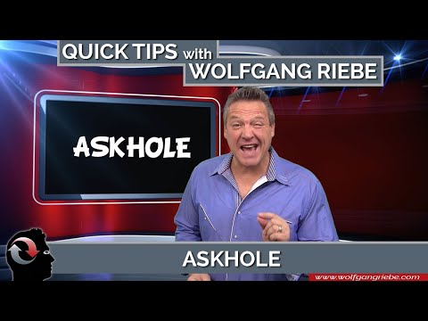 Askhole | 1 Min Quick Tip with Wolfgang Riebe