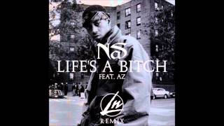 Nas - Life&#39;s a Bitch feat. Az (Le Nonsense Remix)