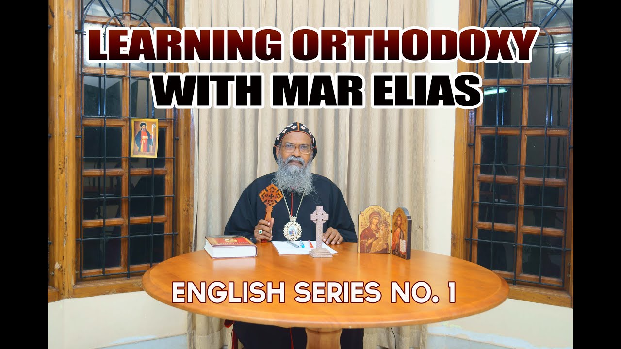 Learning Orthodoxy With Mar Elias English Series 1 YouTube