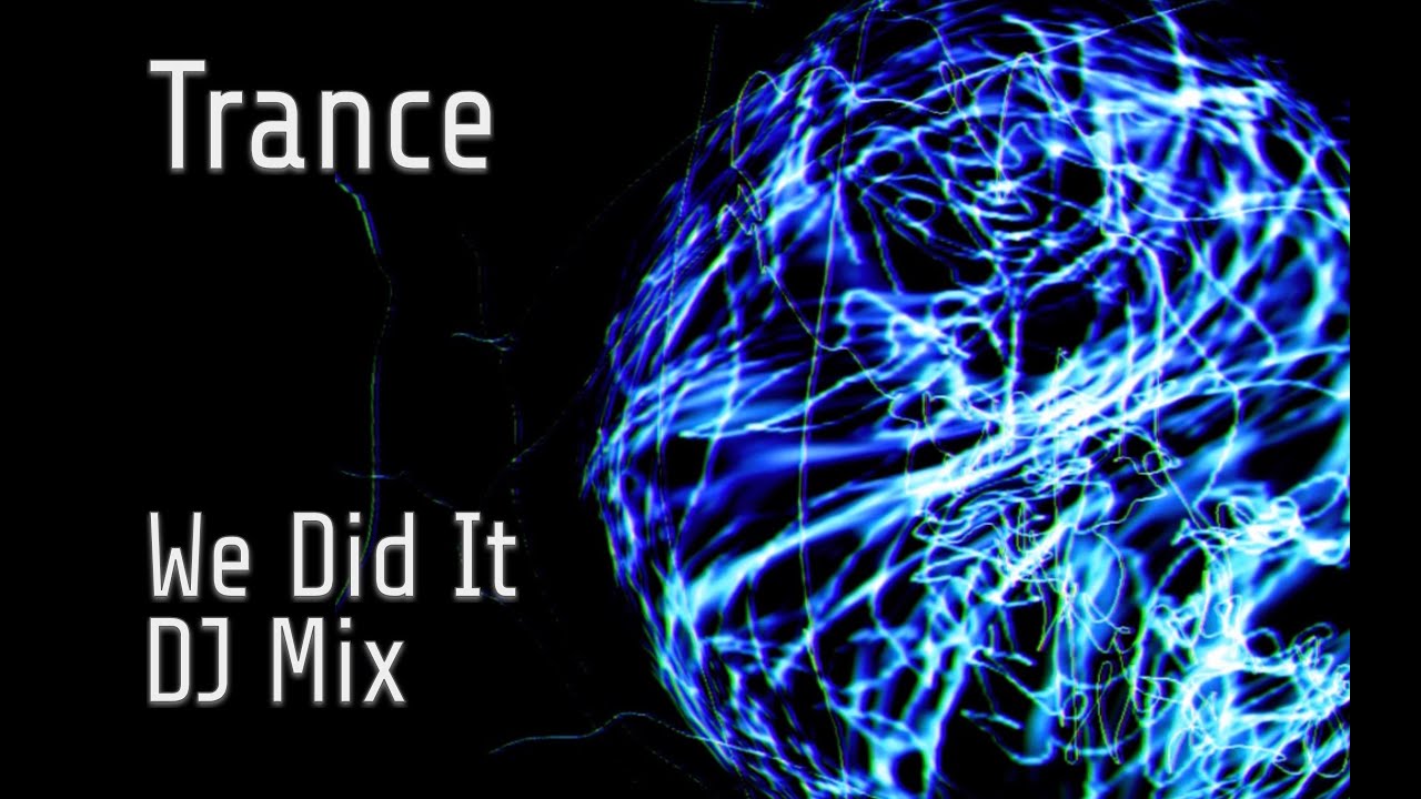 Trance We Did It Mix 90s Trance Hard Trance YouTube trance-we-did-it-mix-90s-trance-hard-trance-youtube