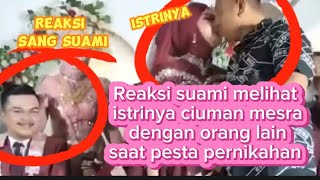 Viral Pasangan Pengantin Di Sawer Lalu Istrinya Di Cium Mesra Didepan Suaminya