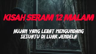 MJ12 KISAH PALING SERAM | GANGGUAN MENYERAMKAN SAAT HUJAN LEBAT ❗️❗️ MENGUNDANG SESUATU MASUK RUMAH