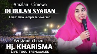 🔴LIVE PENGAJIAN LUCU || Hj. KHARISMA YOGI NOVIANA DI TUGU TRENGGALEK || AMALAN DI BULAN SYABAN    ||