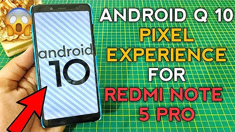 Android Q Pixel Experience ROM for Redmi Note 5 Pro | Pixel Experience Android Q 10 for Redmi Note 5
